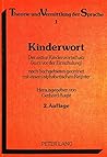 Kinderwort: Der aktive Kinderwortschatz (kurz vor der Einschulung) nach Sachgebieten geordnet mit einem alphabetischen Register (Theorie und Vermittlung der Sprache) (German Edition)
