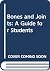 Bones and Joints: A Guide for Students