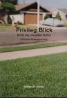 Privileg Blick: Kritik der visuellen Kultur (German Edition)