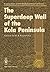 The Superdeep Well of the Kola Peninsula (Exploration of the Deep Continental Crust)