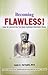 Becoming Flawless ; How to Correct the ten Most Common Character Flaws
