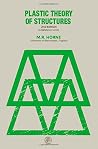Plastic theory of structures (Structures and solid body mechanics series) Plastic theory of structures (Structures and solid body mechanics series)
