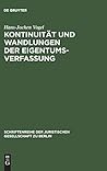 Kontinuität und Wandlungen der Eigentumsverfassung: Vortrag gehalten vor der Berliner Juristischen Gesellschaft am 20. Oktober 1975 (Schriftenreihe ... Gesellschaft zu Berlin, 51) (German Edition) Kontinuität und Wandlungen der Eigentumsverfassung: Vortrag gehalten vor der Berliner Juristischen Gesellschaft am 20. Oktober 1975 (Schriftenreihe ... Gesellschaft zu Berlin, 51) (German Edition)