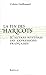 La Fin Des Haricots et Autres Mysteres Des Expressions Francaises (French Edition)