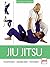 Jiu Jitsu: Traditionen - Grundlagen - Techniken