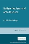 Italian Fascism and Anti-Fascism: A Critical Anthology (Italian Texts) Italian Fascism and Anti-Fascism: A Critical Anthology (Italian Texts)