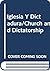 Iglesia Y Dictadura/Church and Dictatorship (Spanish Edition)
