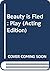 Beauty Is Fled: Play (Acting Edition)