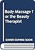 Body massage for the beauty therapist;