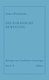 Die Eurasische Bewegung: Wissenschaft Und Politik in Der Russischen Emigration Der Zwischenkriegszeit Und Im Postsowjetischen Russland (Beitrage Zur Geschichte Osteuropas, 39) (German Edition)