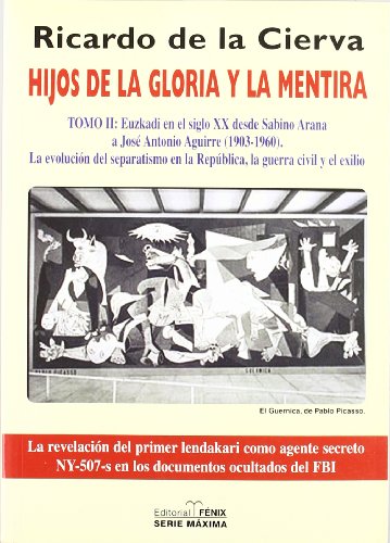 Hijos de la gloria y la mentira / Sons of Glory and Lies: Euzkadi En El Siglo XX Desde Sabino Arana: 2 (Paperback)