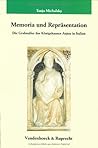 Memoria und Reprasentation: Die Grabmaler des Konigshauses Anjou in Italien (Veroffentlichungen des Max-Planck-Instituts fur Geschichte) (Kritische ... Geschichtswissenschaft, 157) (German Edition)