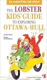 Lobster Kids' Guide To Exploring Ottawa-Hull (Kids' City Explorer Series) Lobster Kids' Guide To Exploring Ottawa-Hull (Kids' City Explorer Series)