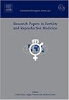 Research Papers in Fertility and Reproductive Medicine: Proceedings of the 18th World Congress on Fertility and Sterility (IFFS 2004) held in ... 1271) (International Congress, Volume 1271)