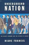 Underground nation: The secret economy and the future of Canada