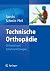 Technische Orthopädie: Orthesen und Schuhzurichtungen