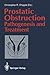 Prostatic Obstruction: Pathogenesis and Treatment
