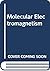Molecular Electromagnetism