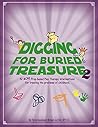 Digging for Buried Treasure 2 (52 More Prop-Based Play Therapy Interventions for Treating the Problems of Childhood)