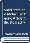 Solid State and Molecular Theory: A Scientific Biography Solid State and Molecular Theory: A Scientific Biography