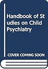 Handbook of Studies on Child Psychiatry Handbook of Studies on Child Psychiatry