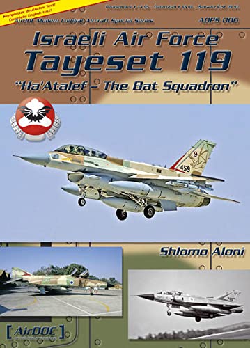 Israeli Air Force Tayeset 119 - ha'Atalef - the Bat Squadron - Airdoc Modern Combat Aircraft Special Series ADPS 006 (Paperback)