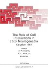 The Role of Cell Interactions in Early Neurogenesis: Cargèse 1983 (Nato Science Series A:) The Role of Cell Interactions in Early Neurogenesis: Cargèse 1983 (Nato Science Series A:)