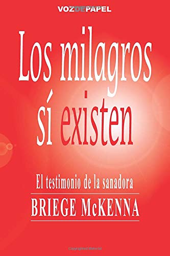Los milagros sí existen (Spanish Edition)