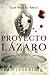 Proyecto Lazaro/ Project Lazaro (Spanish Edition)