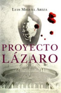 Proyecto Lazaro/ Project Lazaro (Spanish Edition)