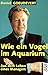 Wie ein Vogel im Aquarium. Aus dem Leben eines Managers.