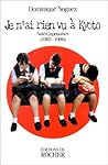 Je n'ai rien vu à Kyoto: Notes japonaises (1983-1996)