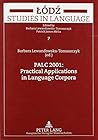 Palc 2001: Practical Applications in Language Corpora (Iodz Studies in Language) Palc 2001: Practical Applications in Language Corpora (Iodz Studies in Language)