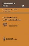 Galactic Dynamics and N-Body Simulations: Lectures Held at the Astrophysics School VI Organized by the European Astrophysics Doctoral Network (EADN) ... 13–23 July 1993 (Lecture Notes in Physics)