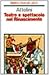 Teatro e spettacolo nel Rinascimento by Giovanni Attolini