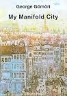 My manifold city: Poems My manifold city: Poems