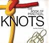 The Book of Practical Knots The Book of Practical Knots