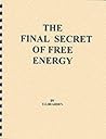 The Final Secret of Free Energy The Final Secret of Free Energy