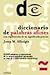 Diccionario de palabras afines con explicación de su significado preciso
