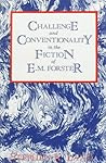 Challenge and Conventionality in the Fiction of E. M. Forster (Ams Studies in Modern Literature) Challenge and Conventionality in the Fiction of E. M. Forster (Ams Studies in Modern Literature)