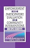 Empowerment and Participatory Evaluation of Community Interventions