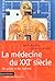 La Médecine du XXIe siècle ...