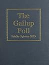 The Gallup Poll: Public Opinion 2005 (Gallup Polls Annual (rl))
