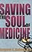 Saving the Soul of Medicine