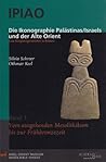 Die Ikonographie Paleastinas/Israels Und Der Alte Orient: Eine Religionsgeschichte in Bildern, Bd.1: Vom Ausgehenden Mesolithikum Bis Zur Fruehbronzez