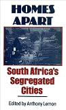 Homes Apart: South Africa's Segregated Cities Homes Apart: South Africa's Segregated Cities