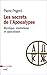 LES SECRETS DE L'APOCALYPSE - MYSTIQUE, ESOTERISMEET APOCALYPSE
