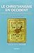 Le Christianisme en Occident: Du début VIIe siècle au milieu du XIe siècle