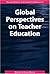 Global Perspectives on Teacher Education