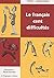 Le Français Cent Difficultés